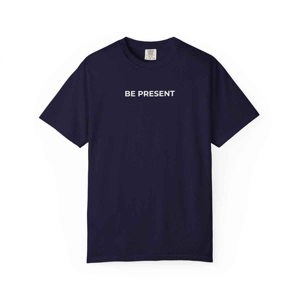 Simple Truth T-Shirt - BE PRESENT