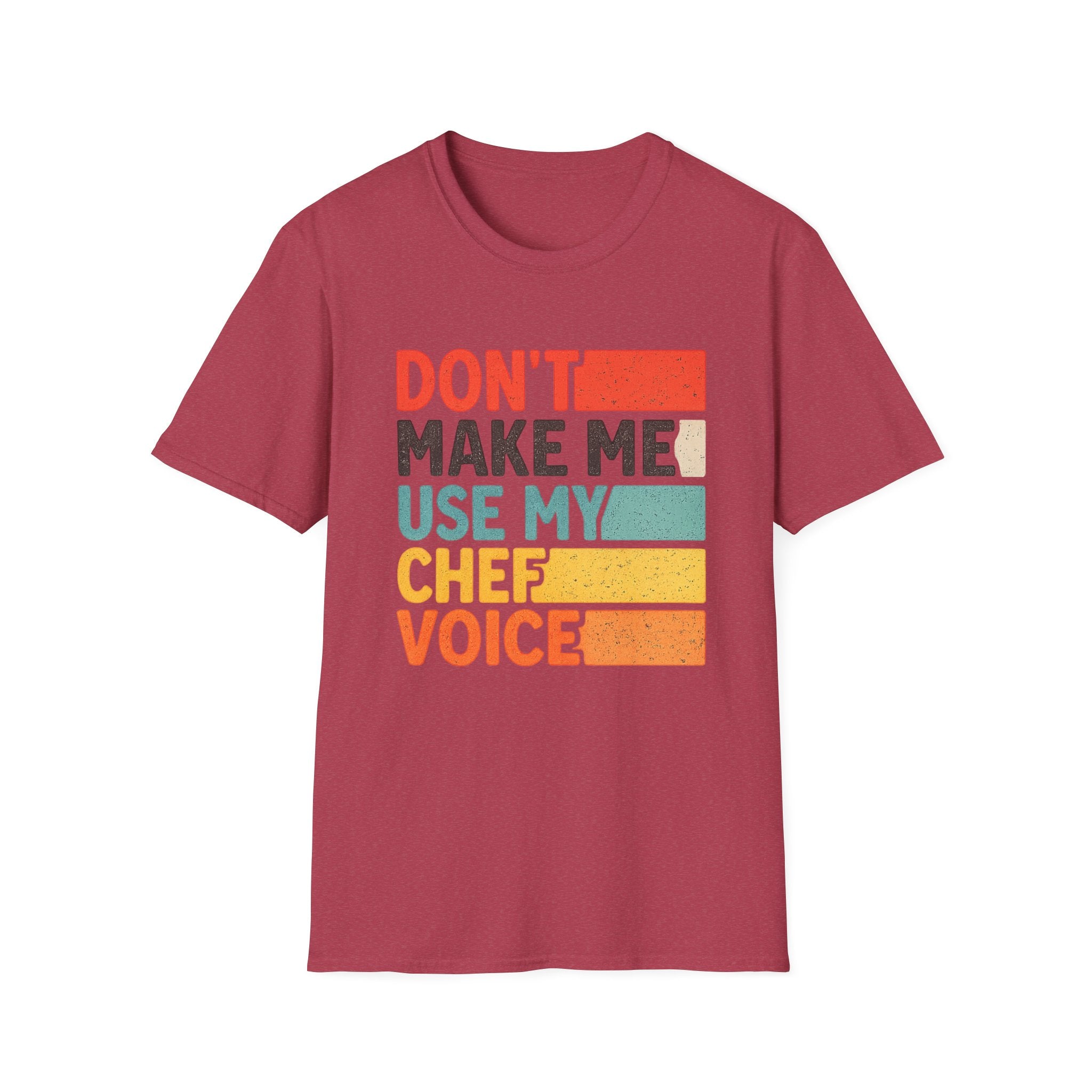 Dont Make Me Use My Chef Voice T-Shirt | Chef Humor, Culinary Sarcasm