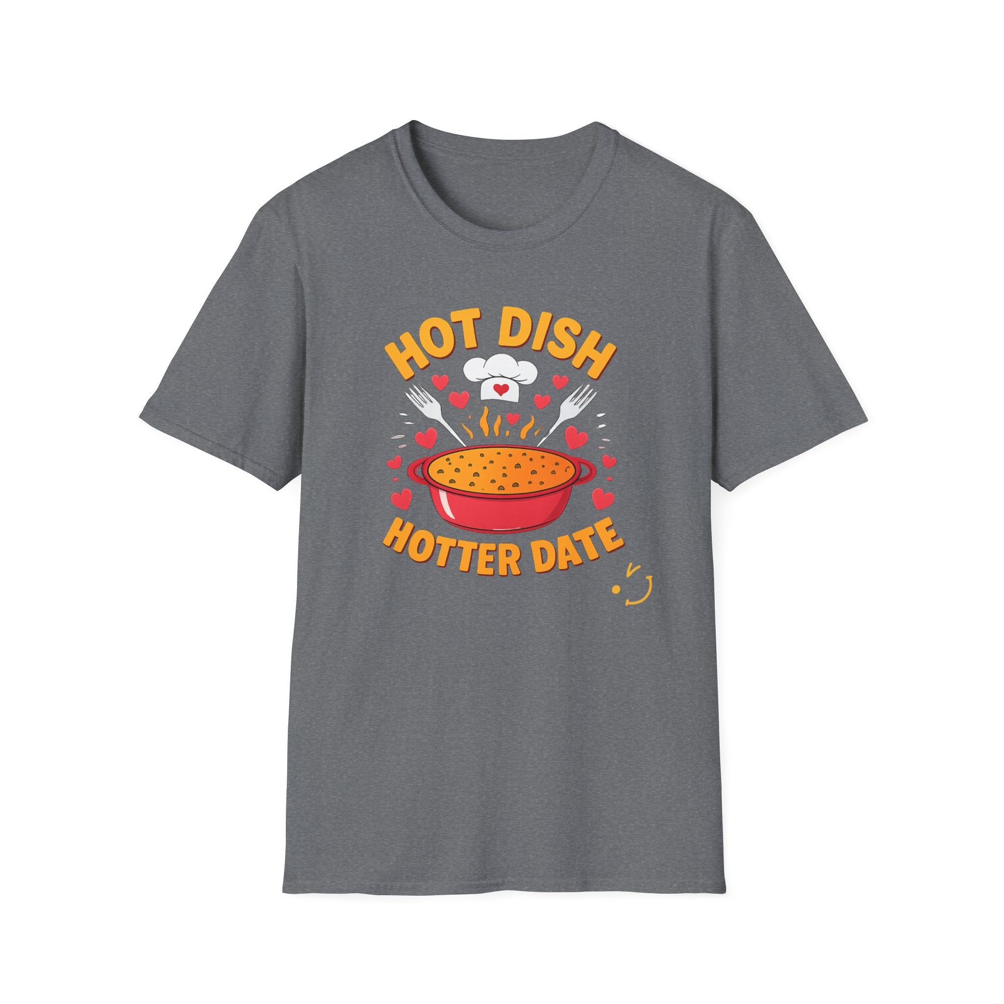 Hot Date Hotter Dish T-Shirt — Funny Chef Graphic Tee