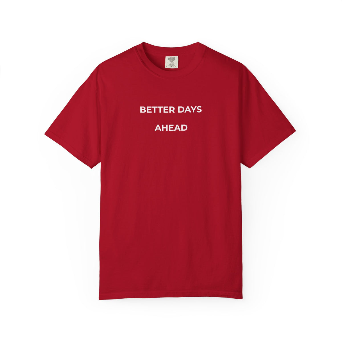 Simple Truth T-Shirt - BETTER DAYS AHEAD