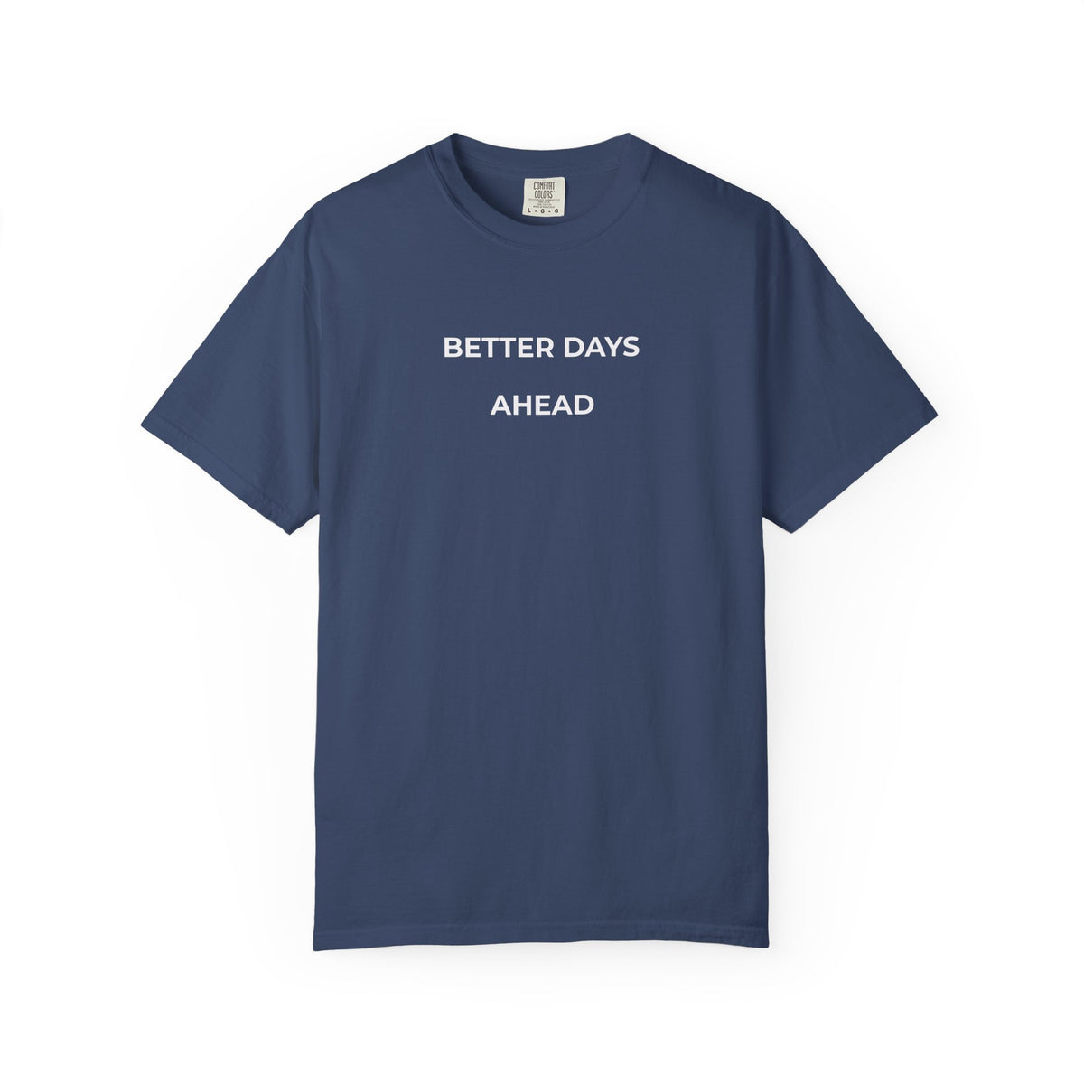 Simple Truth T-Shirt - BETTER DAYS AHEAD