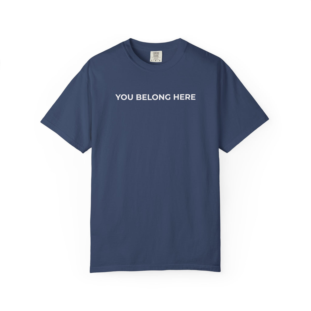 Simple Truth T-Shirt - YOU BELONG HERE