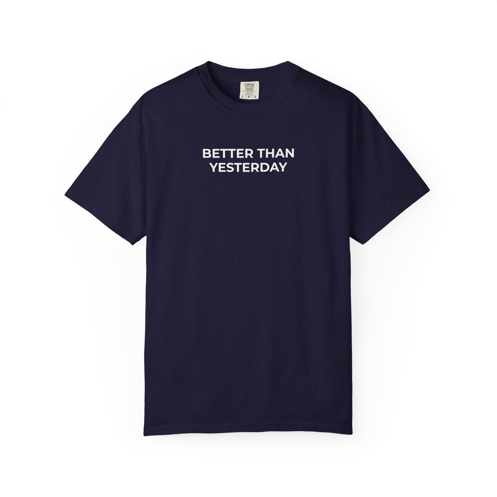 Simple Truth T-Shirt - BETTER THAN YESTERDAY