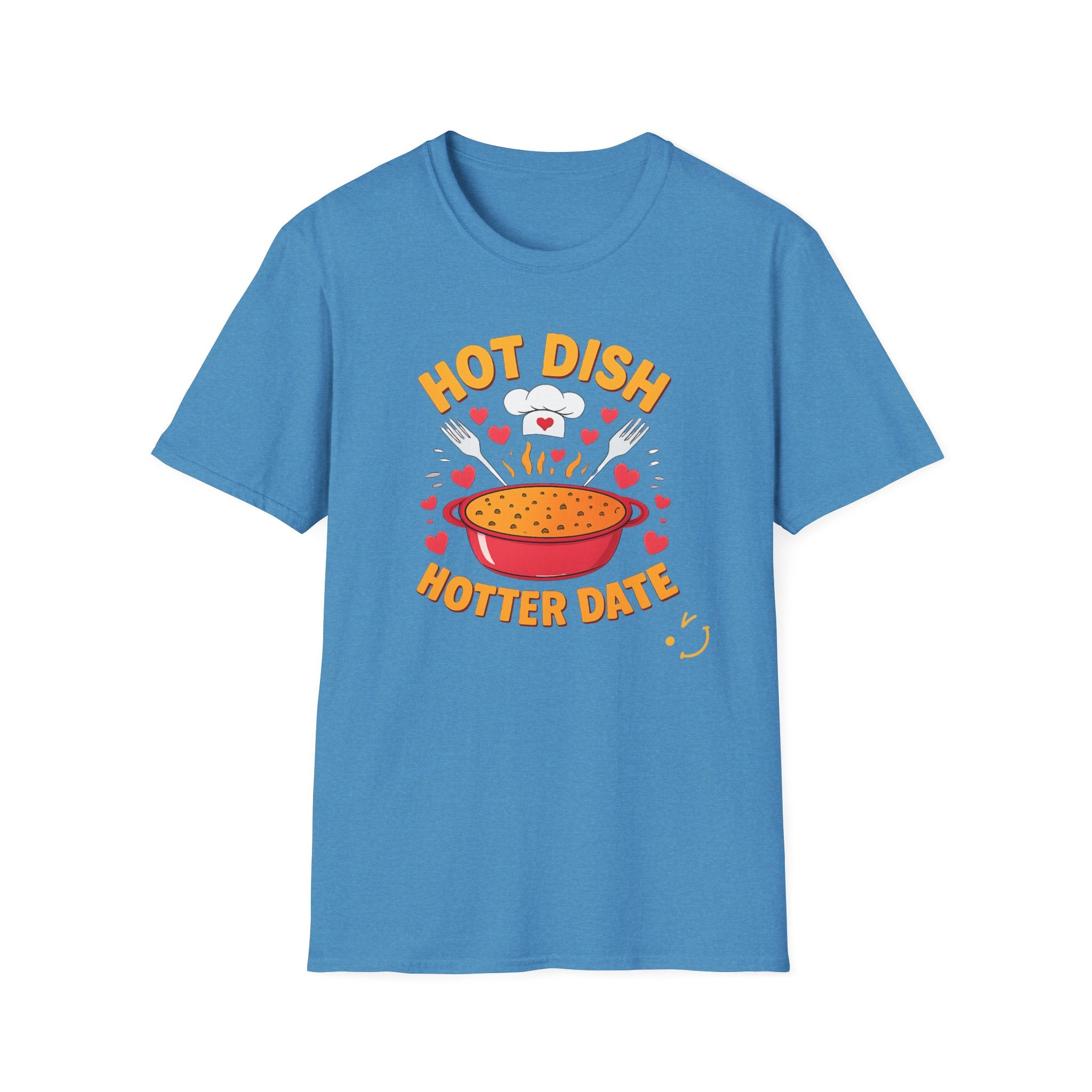 Hot Date Hotter Dish T-Shirt — Funny Chef Graphic Tee