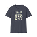I Make Onions Cry T-Shirt — Funny Chef Graphic Tee